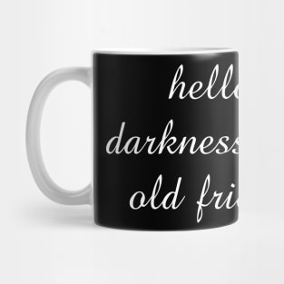 Hello darkness my old friend Mug